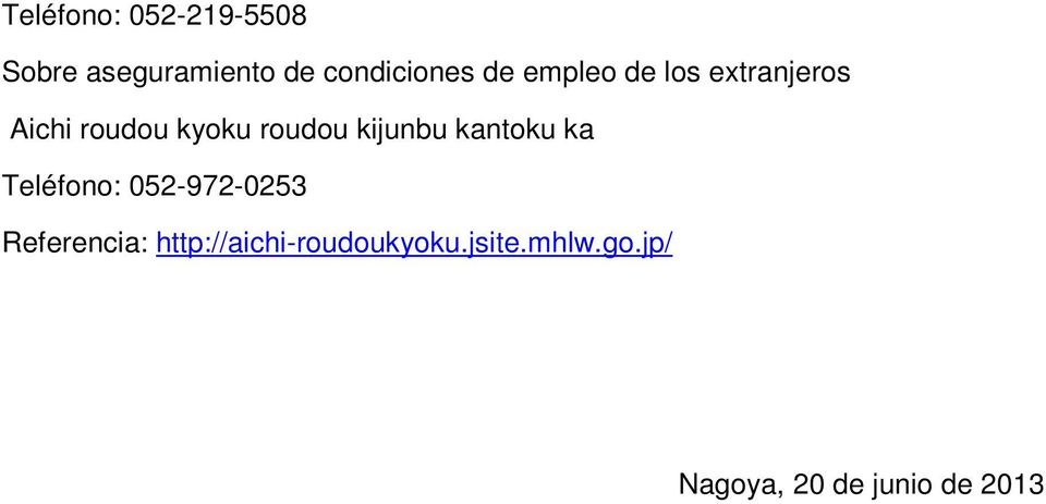 kijunbu kantoku ka Teléfono: 052-972-0253 Referencia: