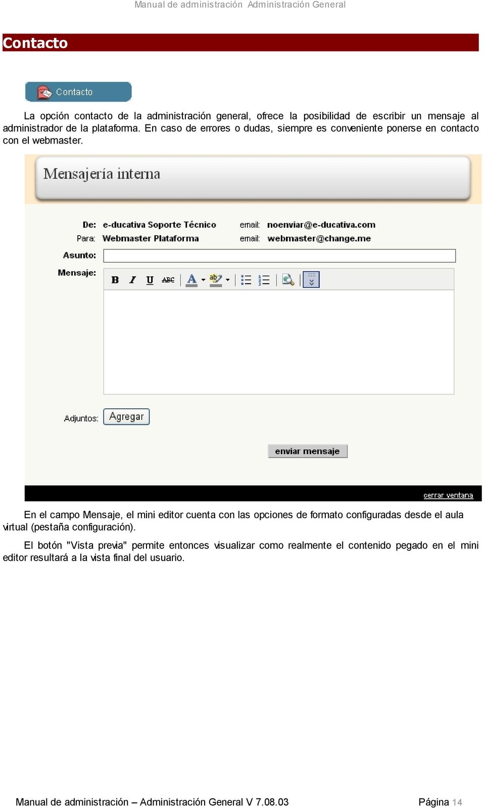 En el campo Mensaje, el mini editor cuenta con las opciones de formato configuradas desde el aula virtual (pestaña