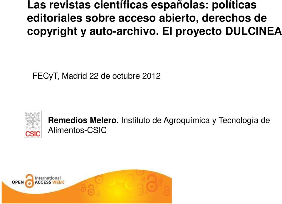 El proyecto DULCINEA FECyT, Madrid 22 de octubre 2012