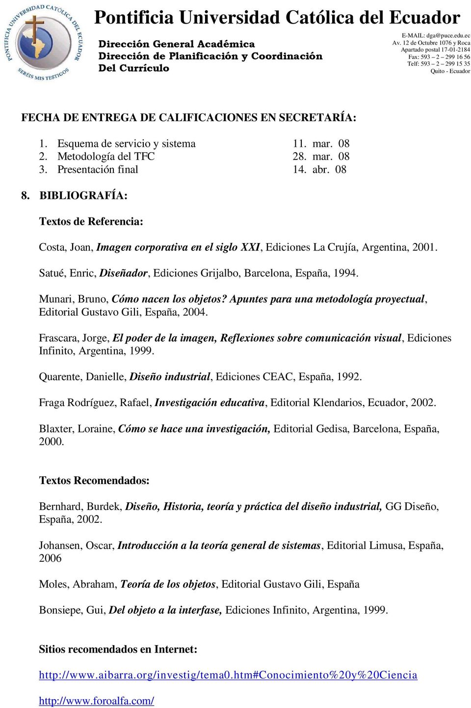 Munari, Bruno, Cómo nacen los objetos? Apuntes para una metodología proyectual, Editorial Gustavo Gili, España, 2004.