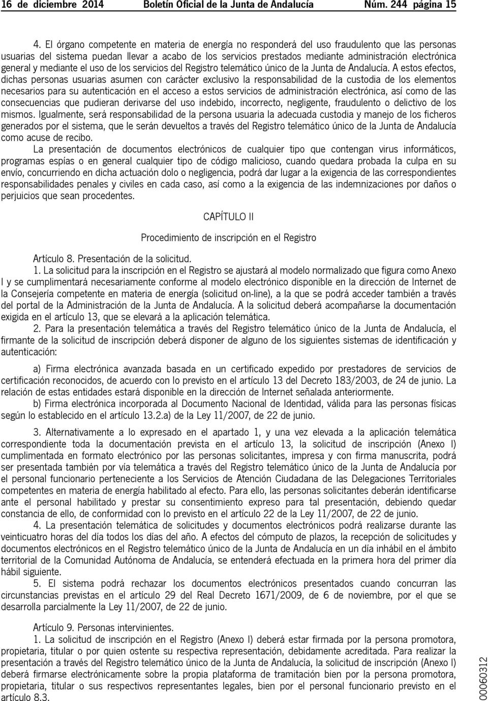 general y mediante el uso de los servicios del Registro telemático único de la Junta de Andalucía.