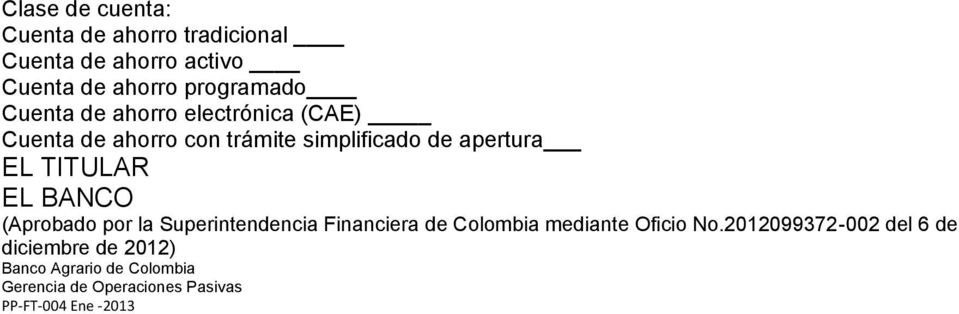 EL BANCO (Aprobado por la Superintendencia Financiera de Colombia mediante Oficio No.