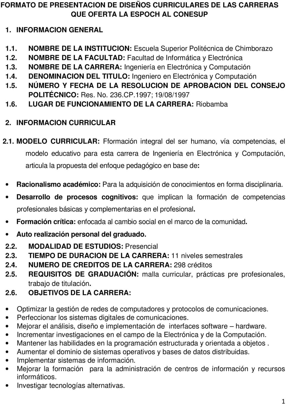 5. NÚMERO Y FECHA DE LA RESOLUCION DE APROBACION DEL CONSEJO POLITÉCNICO: Res. No. 236.CP.19