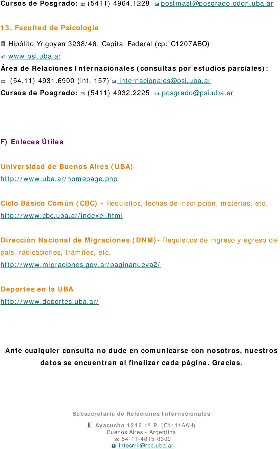 php Ciclo Básico Común (CBC) - Requisitos, fechas de inscripción, materias, etc. http://www.cbc.uba.ar/indexei.