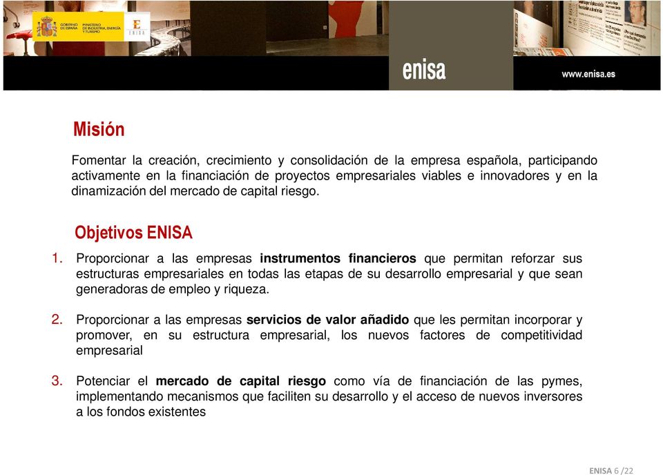 del mercado de capital riesgo. Objetivos ENISA 1.