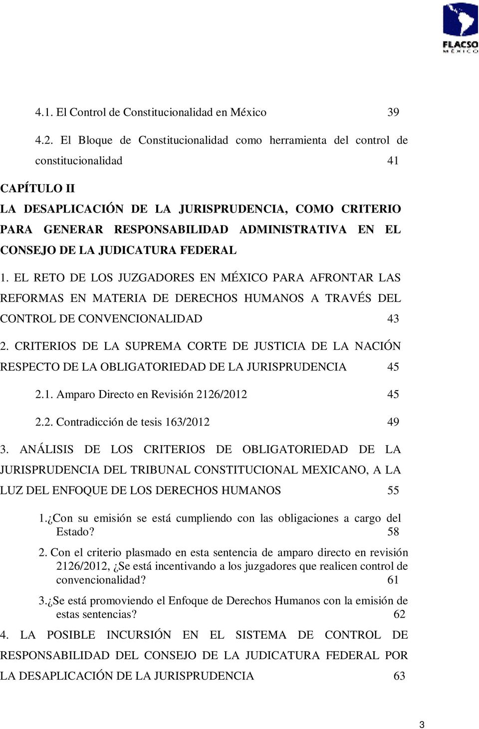 EL CONSEJO DE LA JUDICATURA FEDERAL 1. EL RETO DE LOS JUZGADORES EN MÉXICO PARA AFRONTAR LAS REFORMAS EN MATERIA DE DERECHOS HUMANOS A TRAVÉS DEL CONTROL DE CONVENCIONALIDAD 43 2.