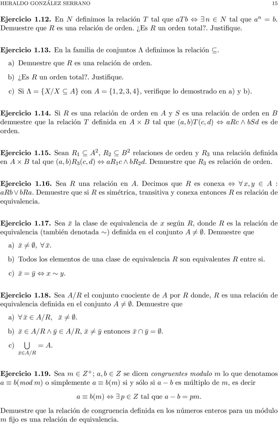 c) Si Λ = {X/X A} con A = {1, 2, 3, 4}, verifique lo demostrado en a) y b). Ejercicio 1.14.