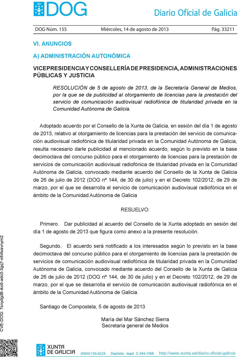 publicidad al otorgamiento de licencias para la prestación del servicio de comunicación audiovisual radiofónica de titularidad privada en la omunidad Autónoma de Galicia.