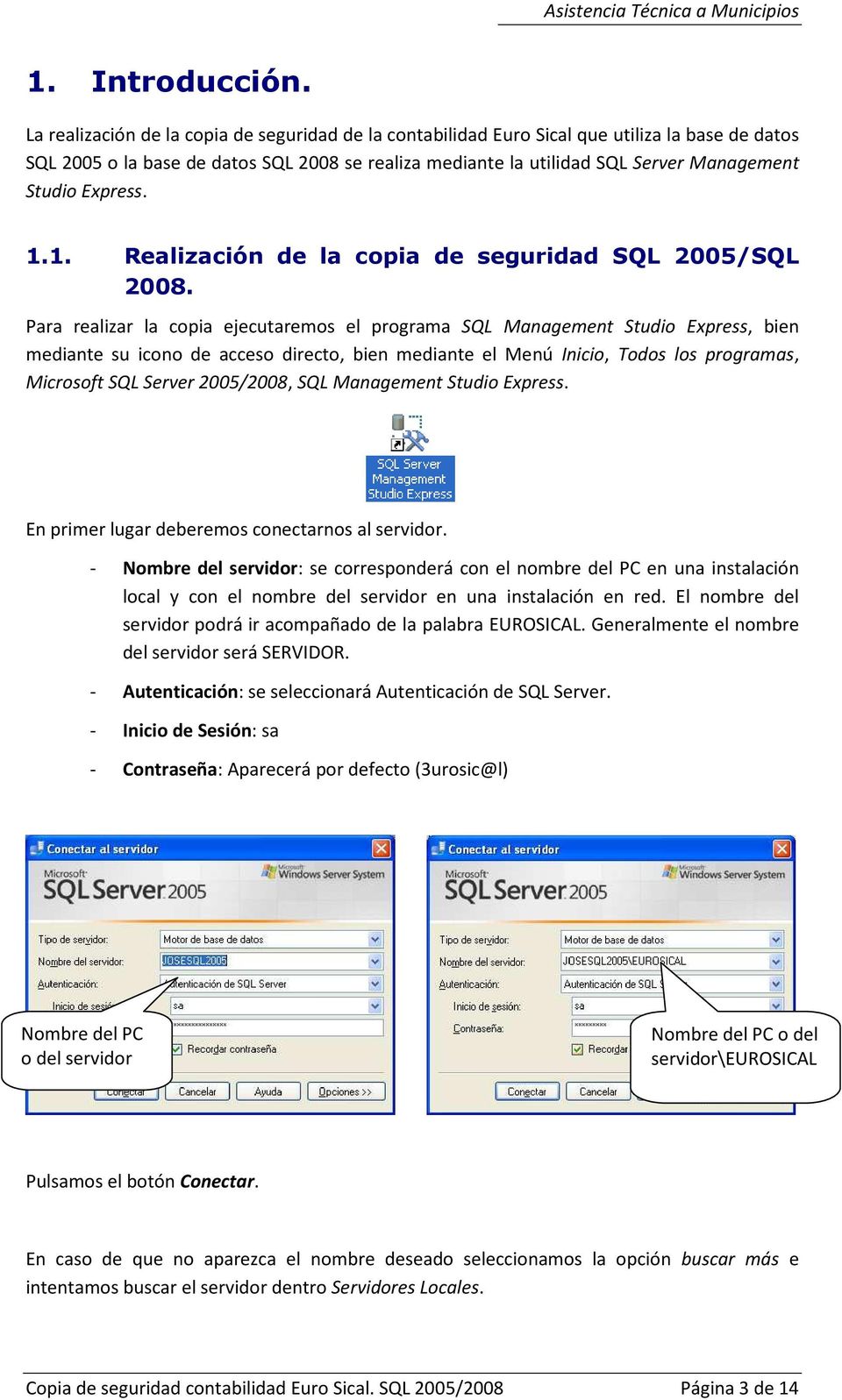 Express. 1.1. Realización de la copia de seguridad SQL 2005/SQL 2008.