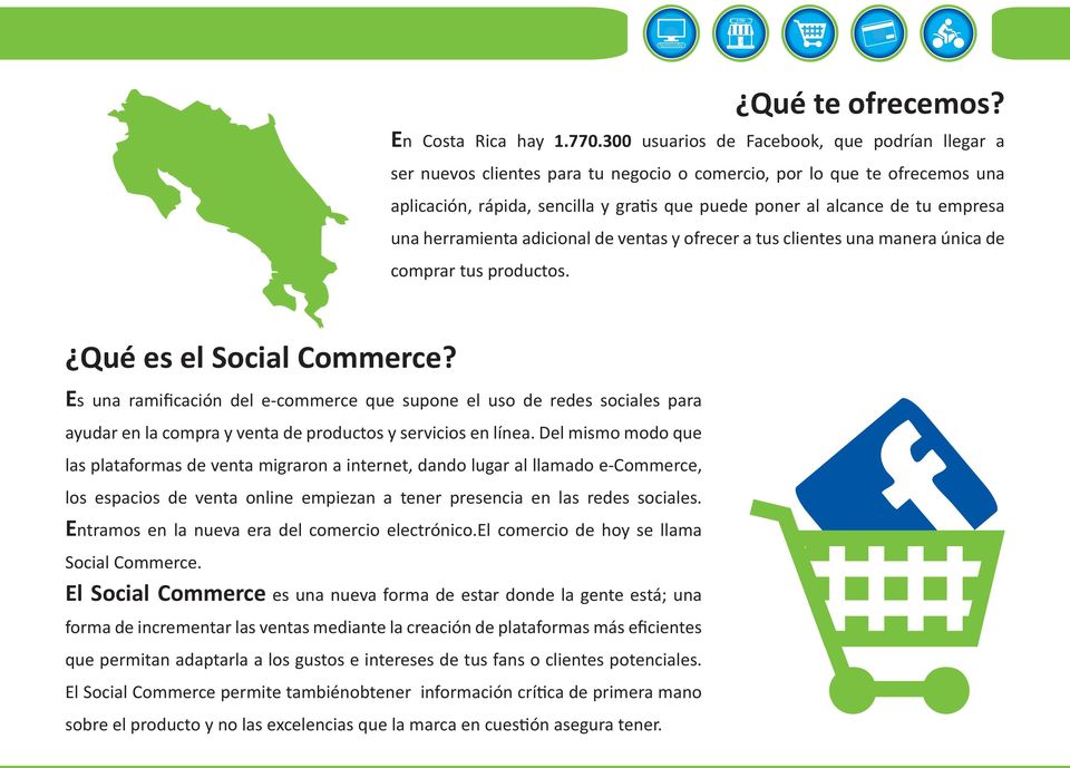 empresa una herramienta adicional de ventas y ofrecer a tus clientes una manera única de comprar tus productos. Qué es el Social Commerce?