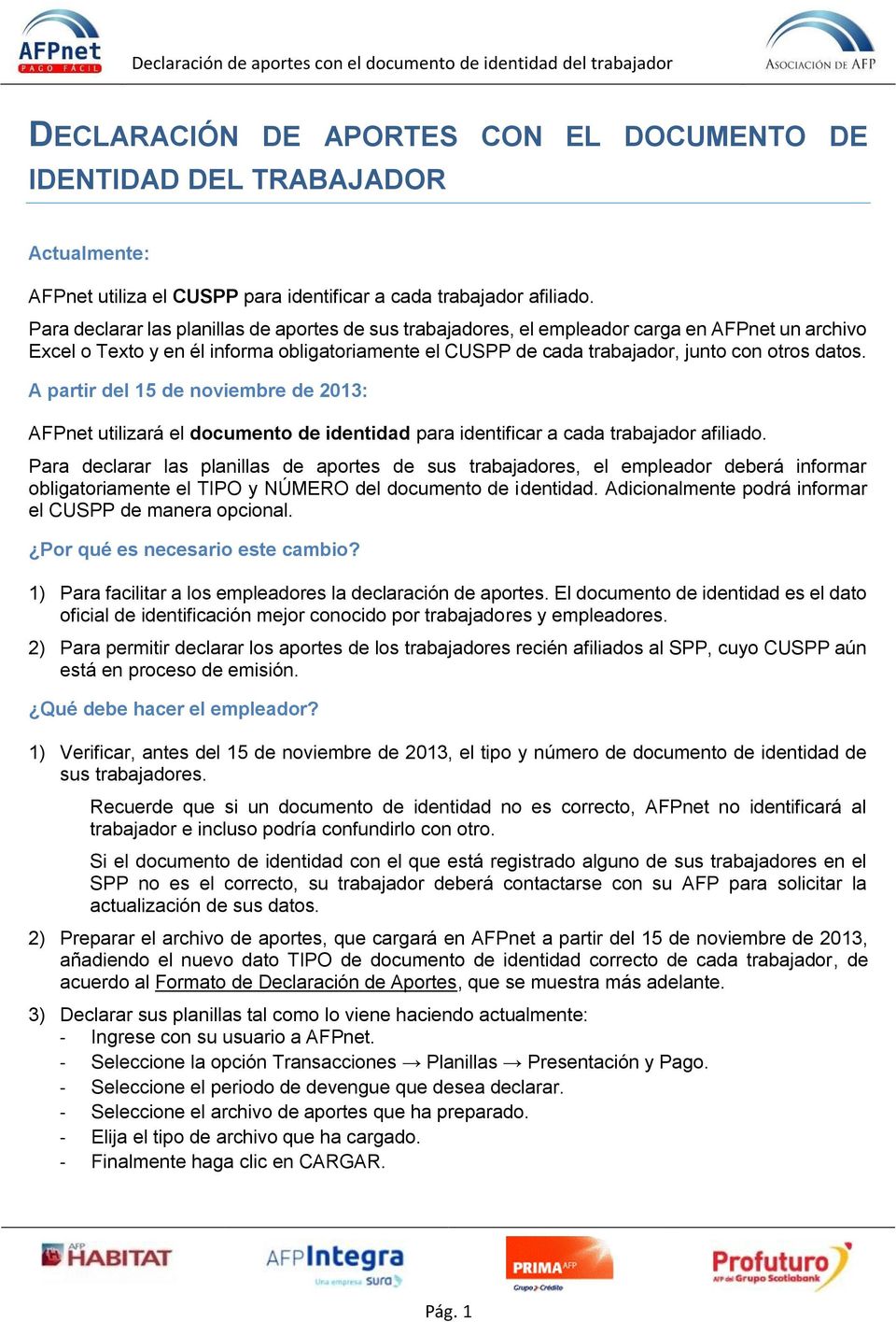 A partir del 15 de noviembre de 2013: AFPnet utilizará el documento de para identificar a cada trabajador afiliado.
