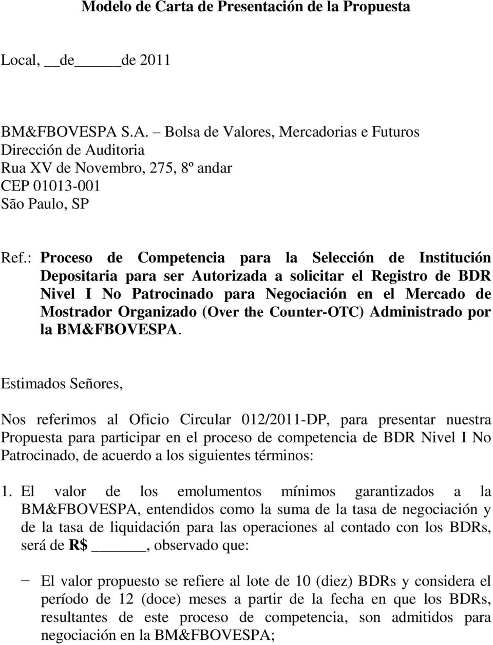 : Proceso de Competencia para la Selección de Institución Depositaria para ser Autorizada a solicitar el Registro de BDR Nivel I No Patrocinado para Negociación en el Mercado de Mostrador Organizado