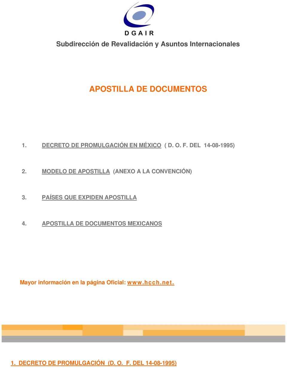 MODELO DE APOSTILLA (ANEXO A LA CONVENCIÓN) 3. PAÍSES QUE EXPIDEN APOSTILLA 4.