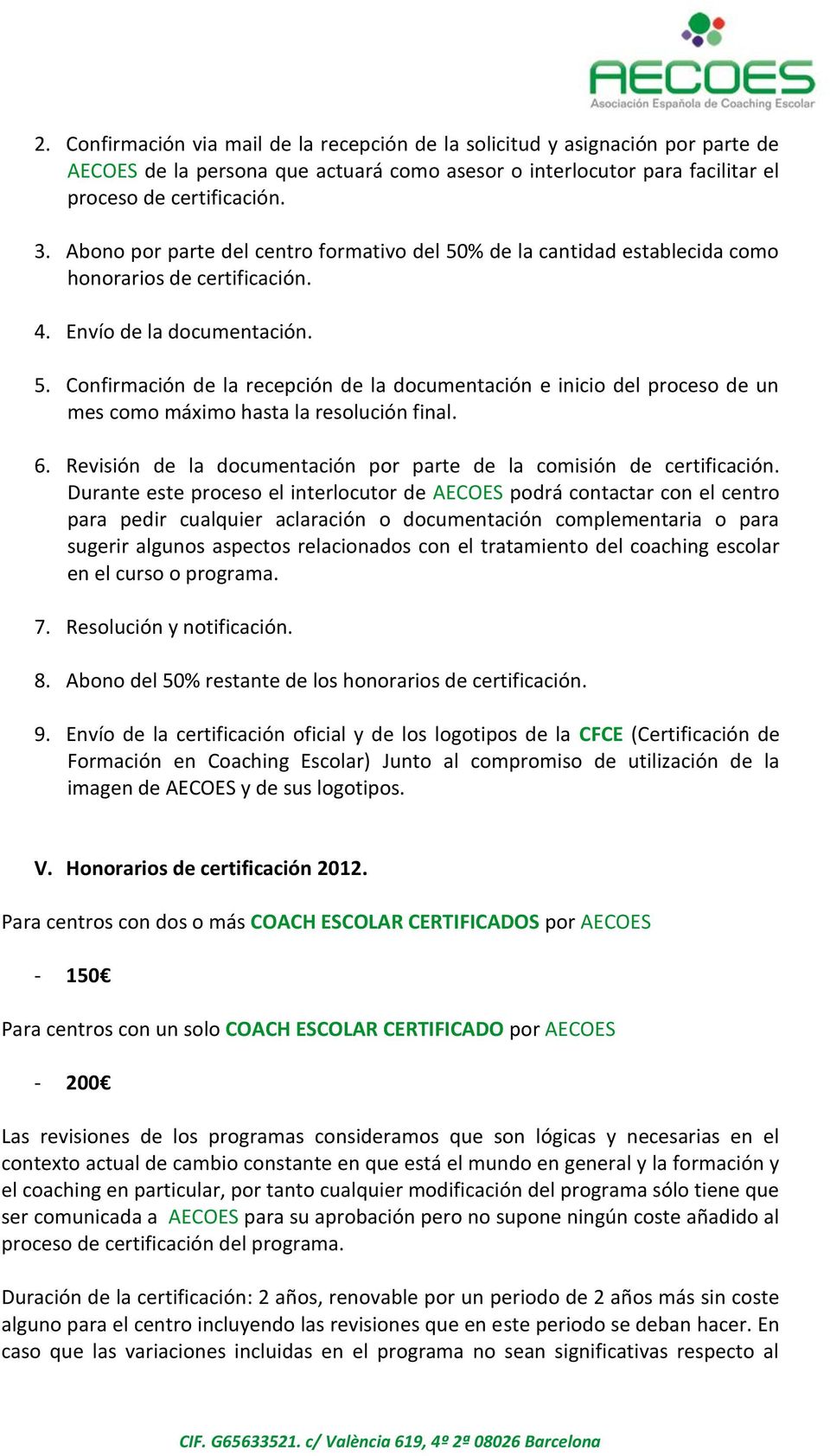 6. Revisión de la documentación por parte de la comisión de certificación.