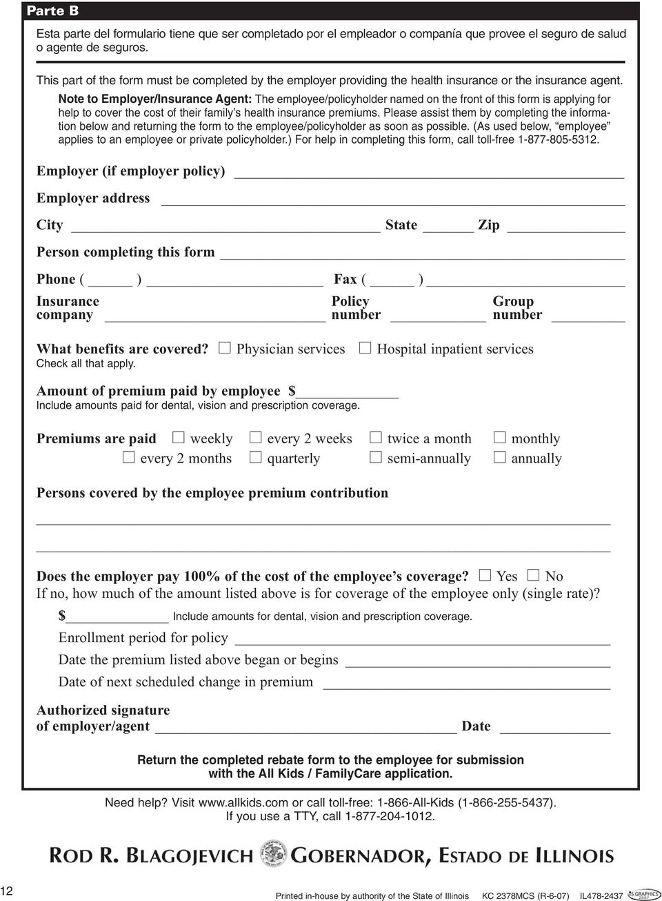 Note to Employer/Insurance Agent: The employee/policyholder named on the front of this form is applying for help to cover the cost of their family s health insurance premiums.