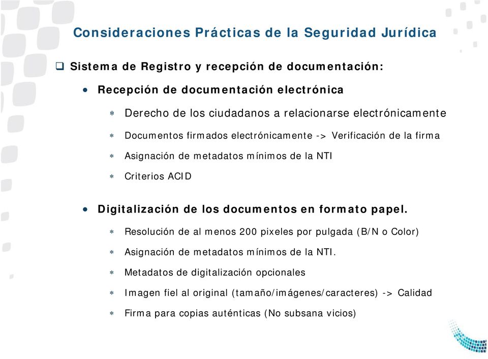 Criterios ACID Digitalización de los documentos en formato papel.