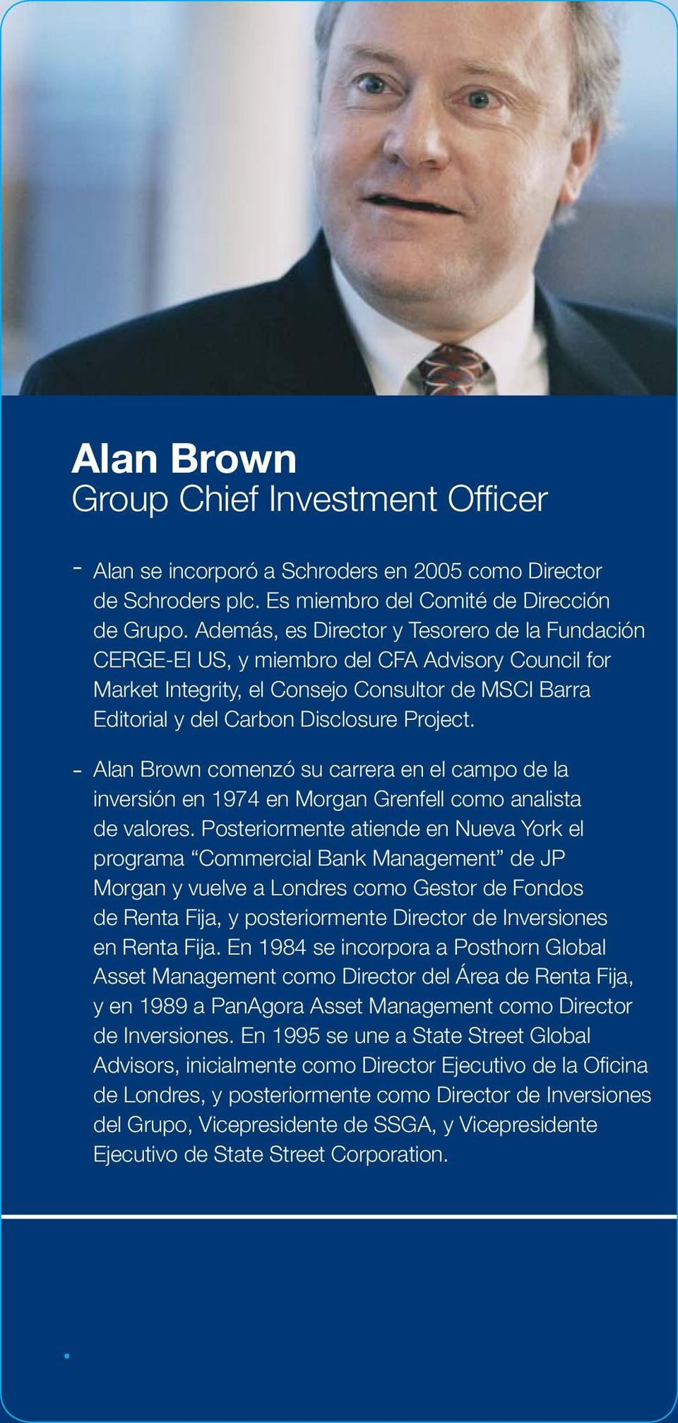 Alan Brown comenzó su carrera en el campo de la inversión en 1974 en Morgan Grenfell como analista de valores.