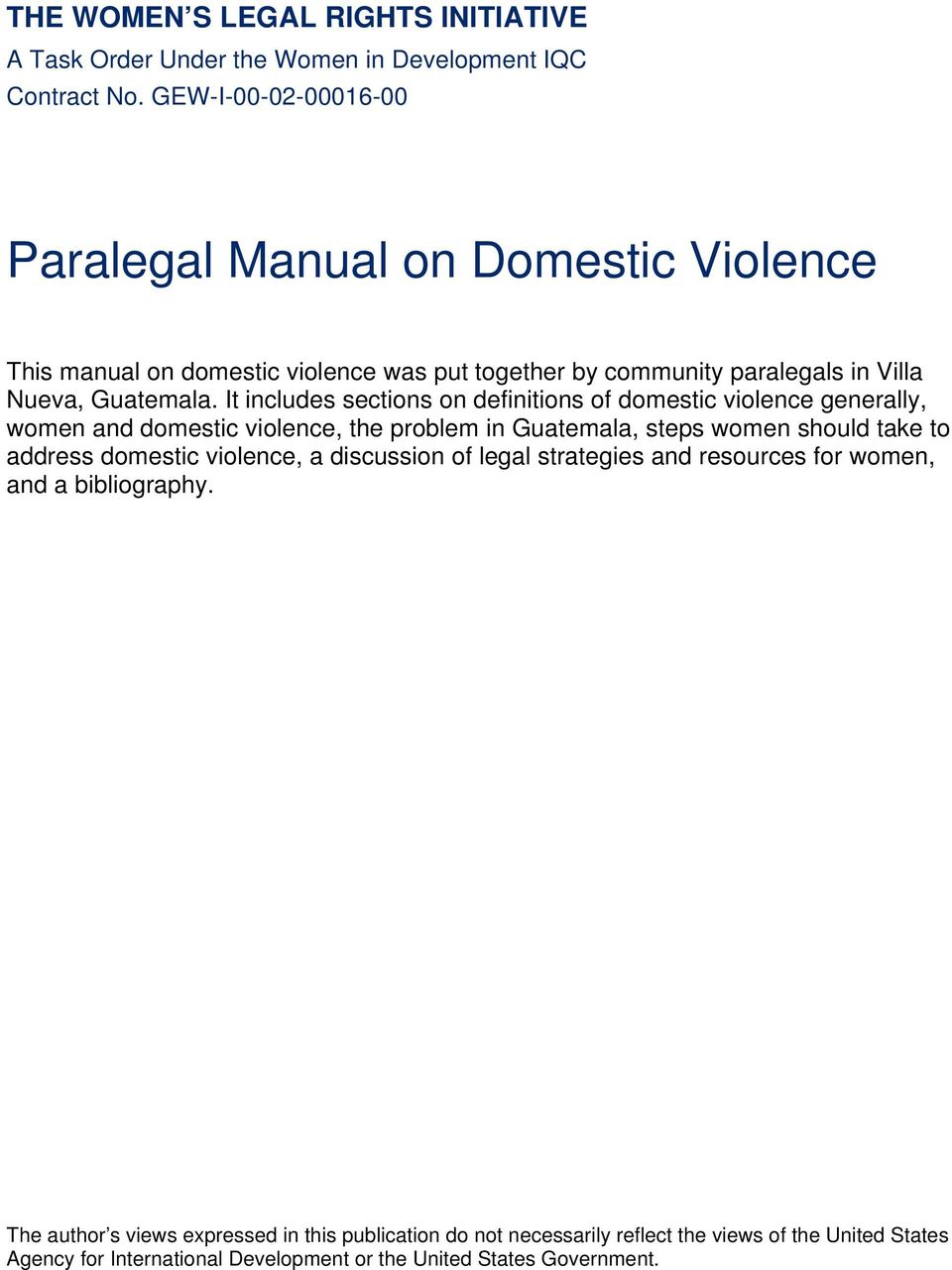 It includes sections on definitions of domestic violence generally, women and domestic violence, the problem in Guatemala, steps women should take to address domestic