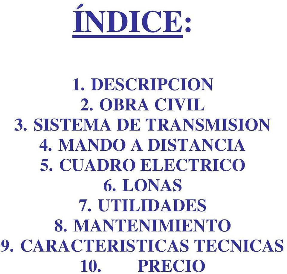 CUADRO ELECTRICO 6. LONAS 7. UTILIDADES 8.