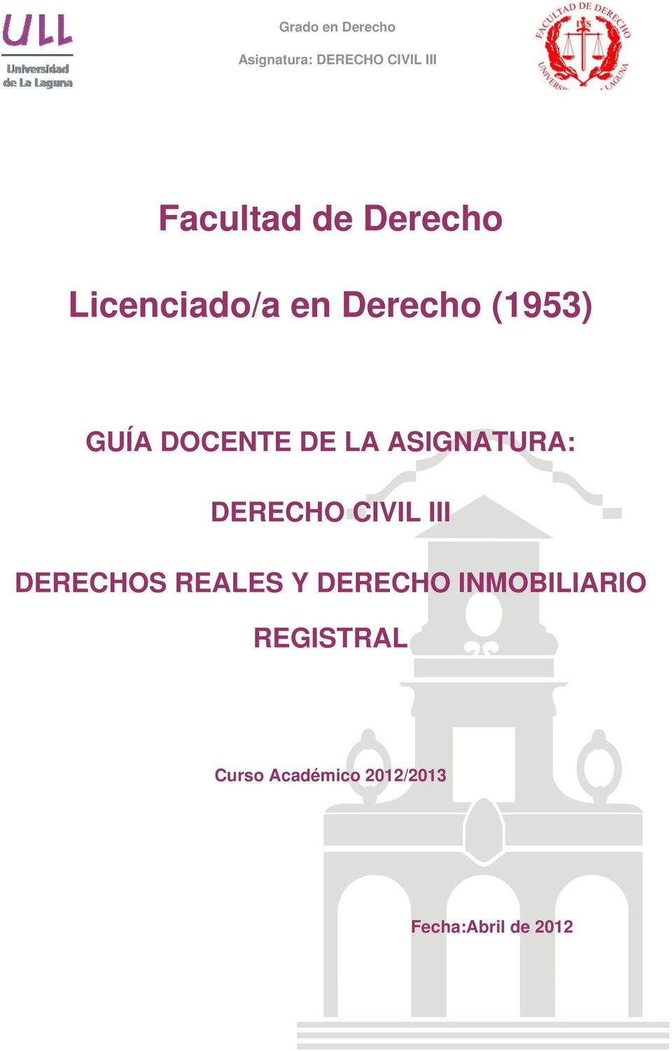 ASIGNATURA: DERECHO CIVIL III DERECHOS REALES Y DERECHO