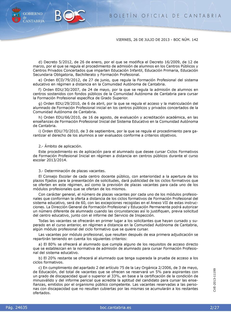 e) Orn ECD/79/2012, 27 juno, que regula la Formacón Profesonal l sstema educatvo en régmen a dstanca en la Comundad Autónoma Cantabra.