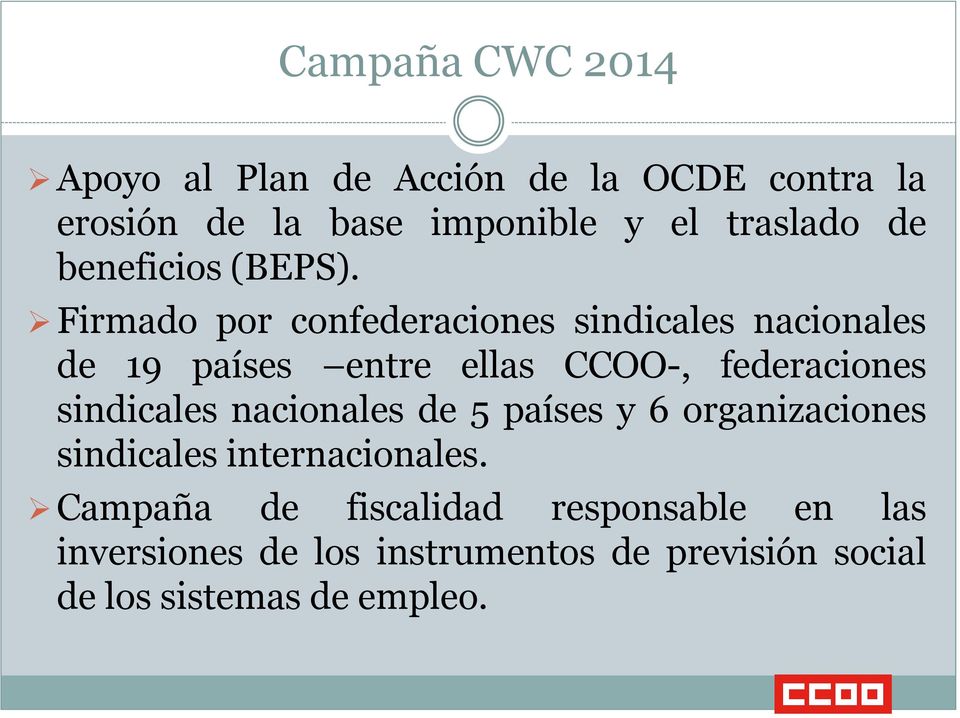 Firmado por confederaciones sindicales nacionales de 19 países entre ellas CCOO-, federaciones sindicales