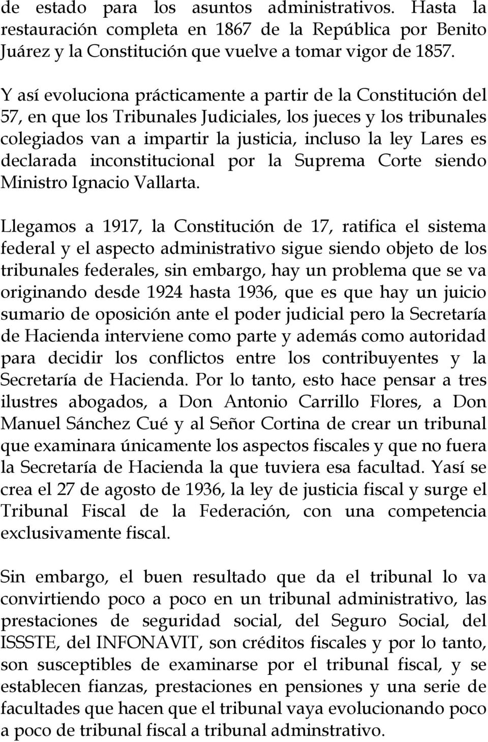 declarada inconstitucional por la Suprema Corte siendo Ministro Ignacio Vallarta.