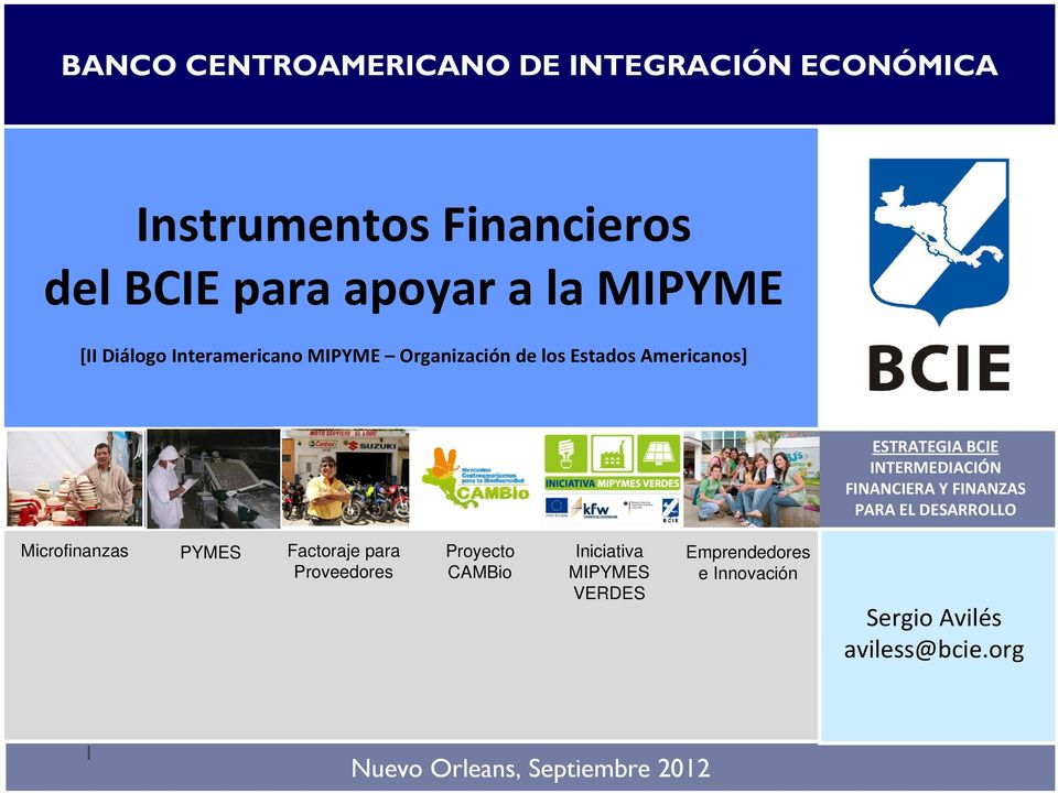 FINANCIERA Y FINANZAS PARA EL DESARROLLO Microfinanzas PYMES Factoraje para Proveedores Proyecto CAMBio
