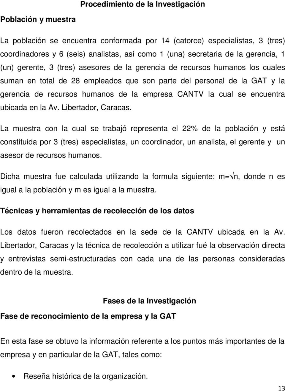 la empresa CANTV la cual se encuentra ubicada en la Av. Libertador, Caracas.