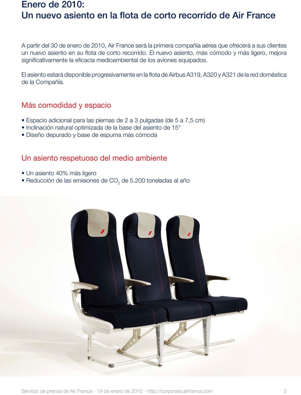 El asiento estará disponible progresivamente en la flota de Airbus A319, A320 y A321 de la red doméstica de la Compañía.