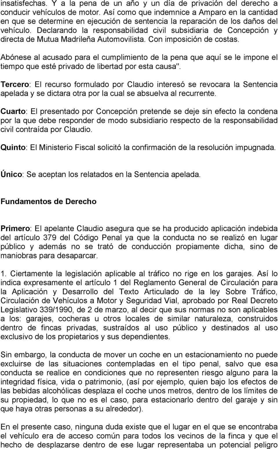 Declarando la responsabilidad civil subsidiaria de Concepción y directa de Mutua Madrileña Automovilista. Con imposición de costas.