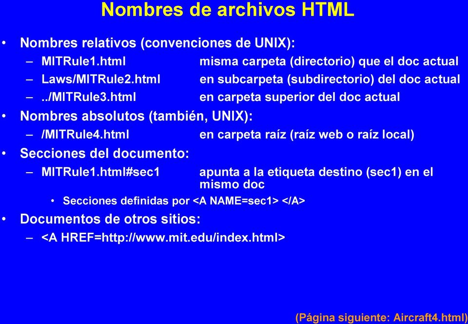 html en carpeta superior del doc actual Nombres absolutos (también, UNI X): /MITRule4.