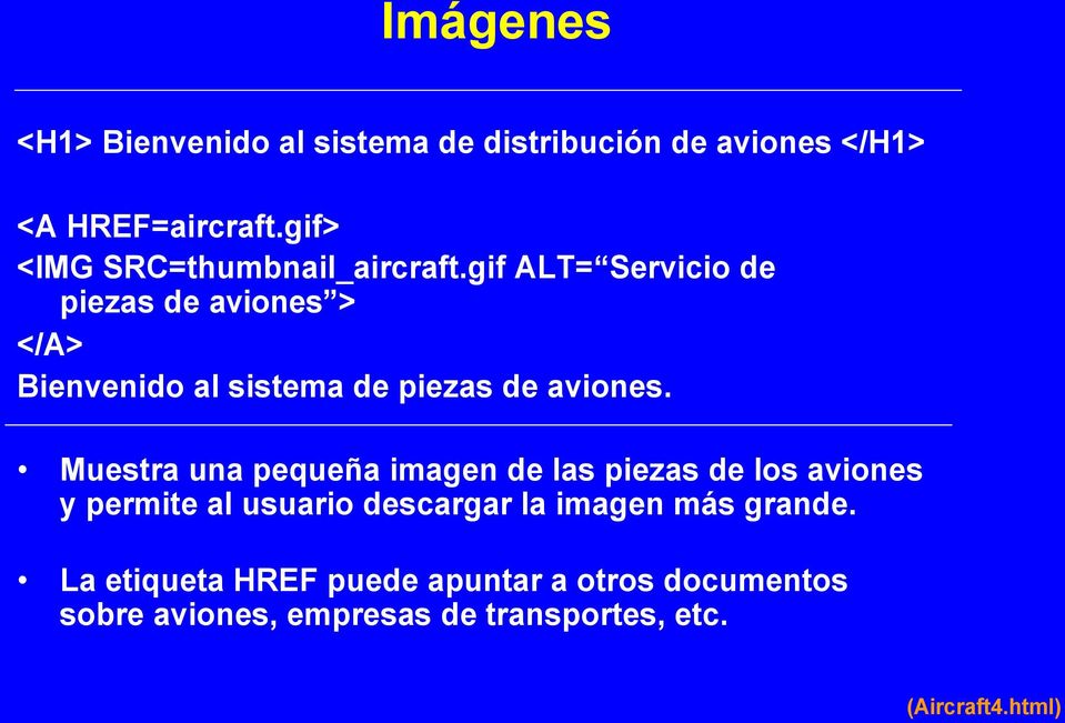 gif ALT= Servicio de piezas de aviones > </A> Bienvenido al sistema de piezas de aviones.
