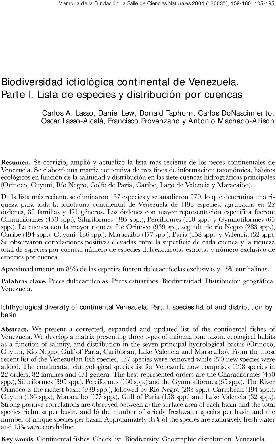 Se corrigió, amplió y actualizó la lista más reciente de los peces continentales de Venezuela.