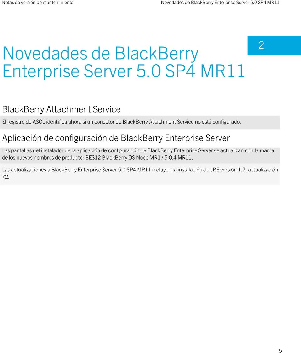 Aplicación de configuración de BlackBerry Enterprise Server Las pantallas del instalador de la aplicación de configuración de BlackBerry Enterprise Server se