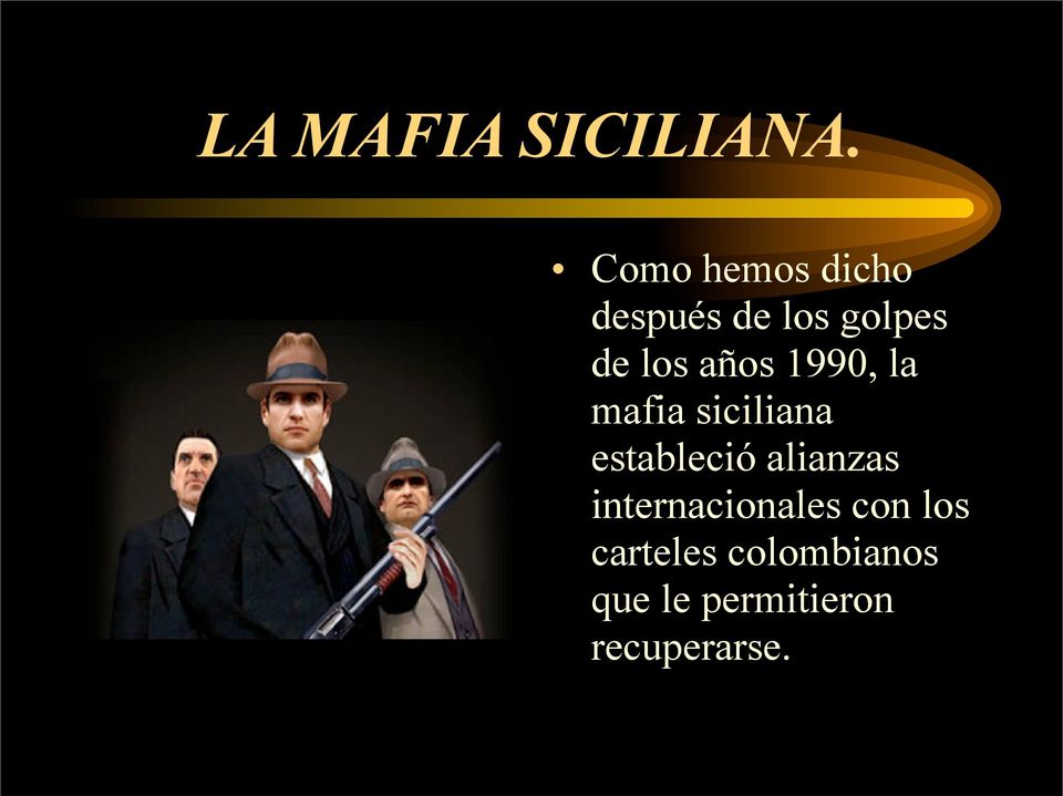 años 1990, la mafia siciliana estableció