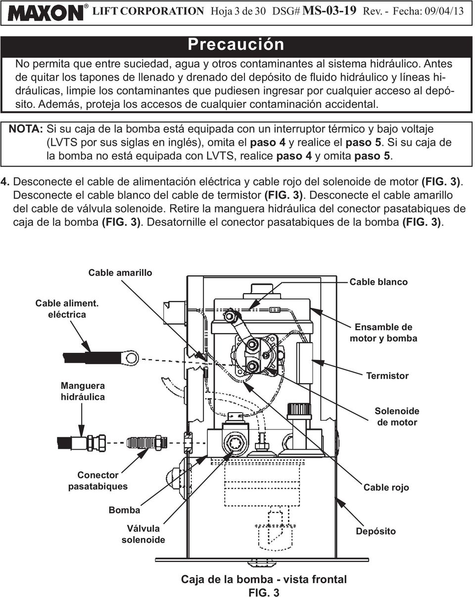 NOTA: Si su caja de la bomba está equipada con un interruptor térmico y bajo voltaje (LVTS por sus siglas en inglés), omita el paso 4 y realice el paso 5.