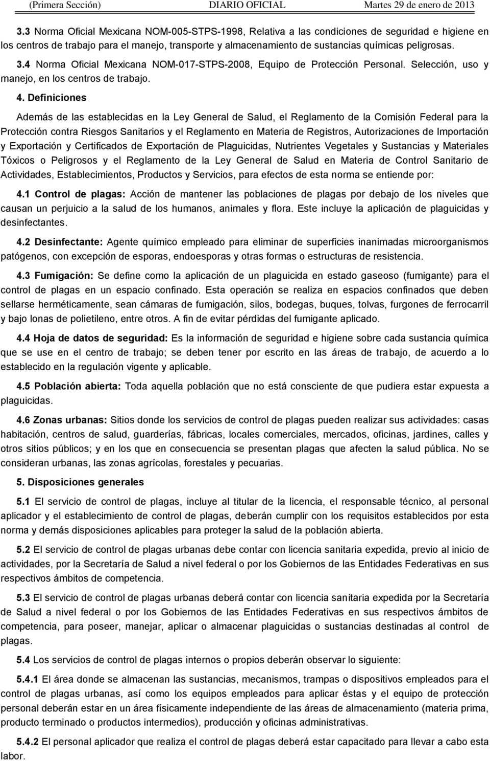 3.4 Norma Oficial Mexicana NOM-017-STPS-2008, Equipo de Protección Personal. Selección, uso y manejo, en los centros de trabajo. 4.