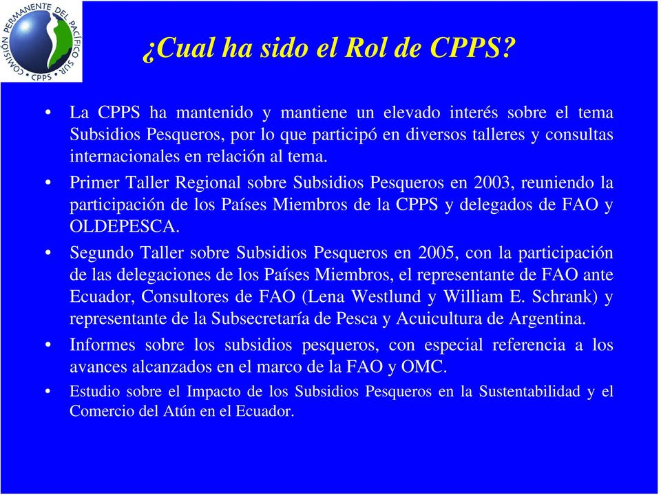 Primer Taller Regional sobre Subsidios Pesqueros en 2003, reuniendo la participación de los Países Miembros de la CPPS y delegados de FAO y OLDEPESCA.