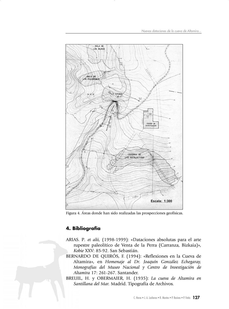 BERNARDO DE QUIRÓS, F. (1994): «Reflexiones en la Cueva de Altamira», en Homenaje al Dr.