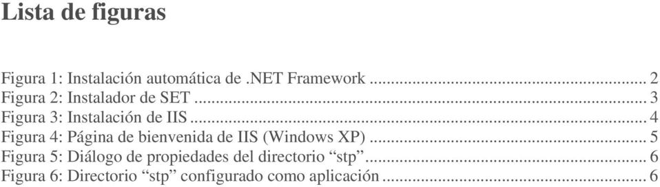 .. 4 Figura 4: Página de bienvenida de IIS (Windows XP).