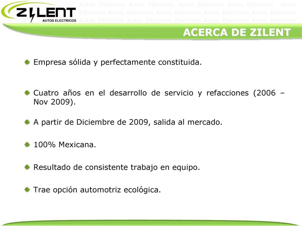 Cuatro años en el desarrollo de servicio y refacciones (2006 Nov 2009).