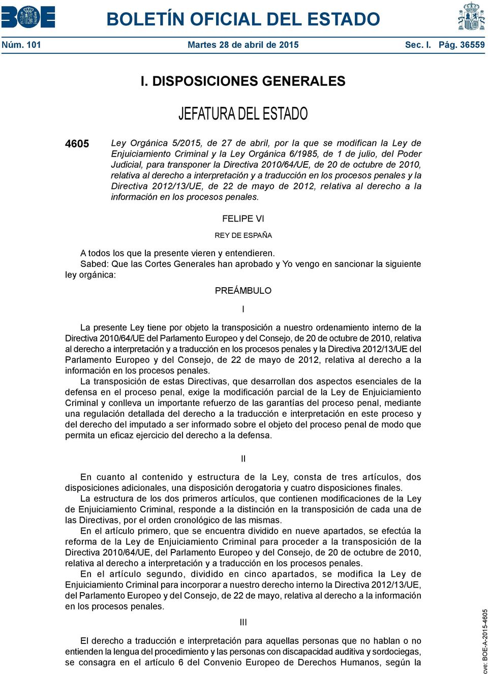Judicial, para transponer la Directiva 2010/64/UE, de 20 de octubre de 2010, relativa al derecho a interpretación y a traducción en los procesos penales y la Directiva 2012/13/UE, de 22 de mayo de