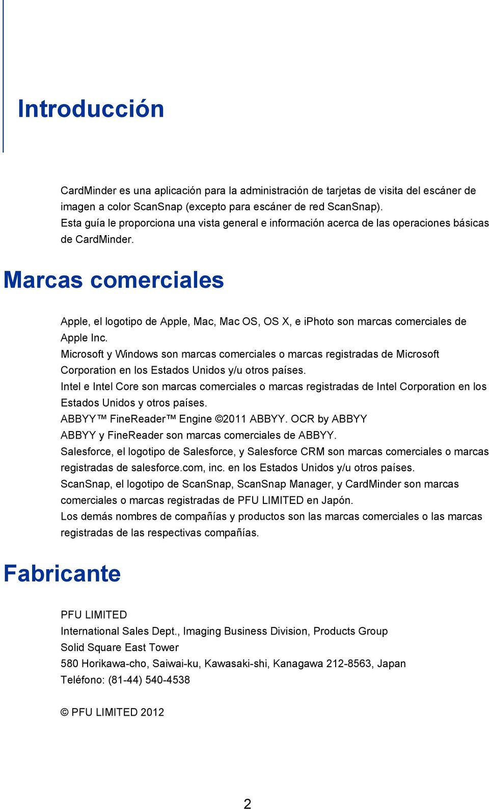 Marcas comerciales Apple, el logotipo de Apple, Mac, Mac OS, OS X, e iphoto son marcas comerciales de Apple Inc.