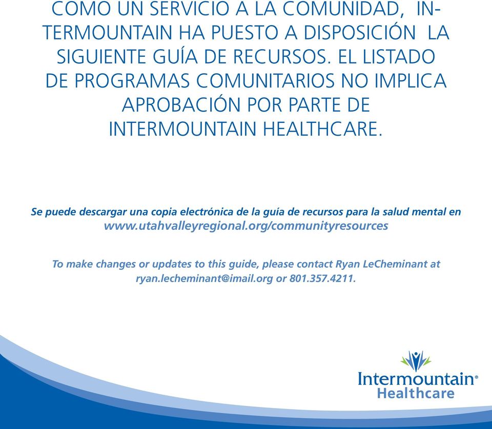 Se puede descargar una copia electrónica de la guía de recursos para la salud mental en www.utahvalleyregional.