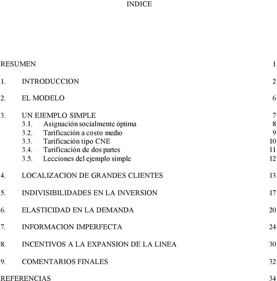 LOCALIZACION DE GRANDES CLIENTES 13 5. INDIVISIBILIDADES EN LA INVERSION 17 6. ELASTICIDAD EN LA DEMANDA 20 7.