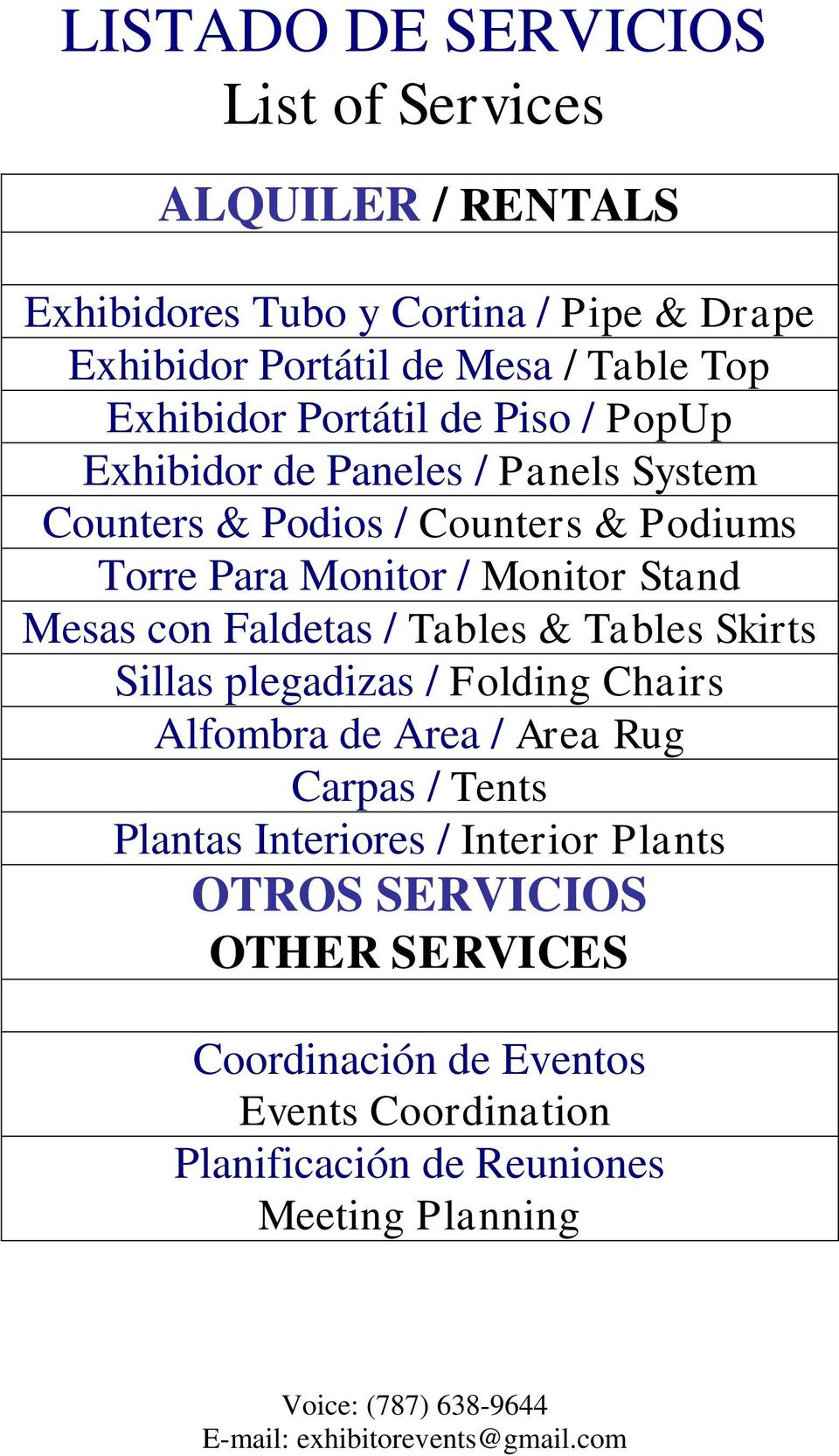 Faldetas / Tables & Tables Skirts Sillas plegadizas / Folding Chairs Alfombra de Area / Area Rug Carpas / Tents Plantas Interiores / Interior Plants