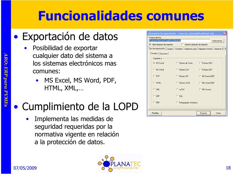 Excel, MS Word, PDF, HTML, XML, Cumplimiento de la LOPD Implementa las