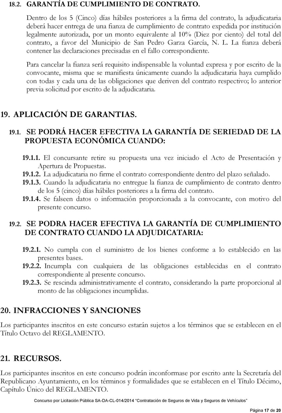 autorizada, por un monto equivalente al 10% (Diez por ciento) del total del contrato, a favor del Municipio de San Pedro Garza García, N. L.