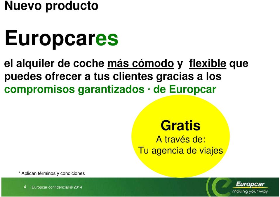 los compromisos garantizados * de Europcar Gratis A